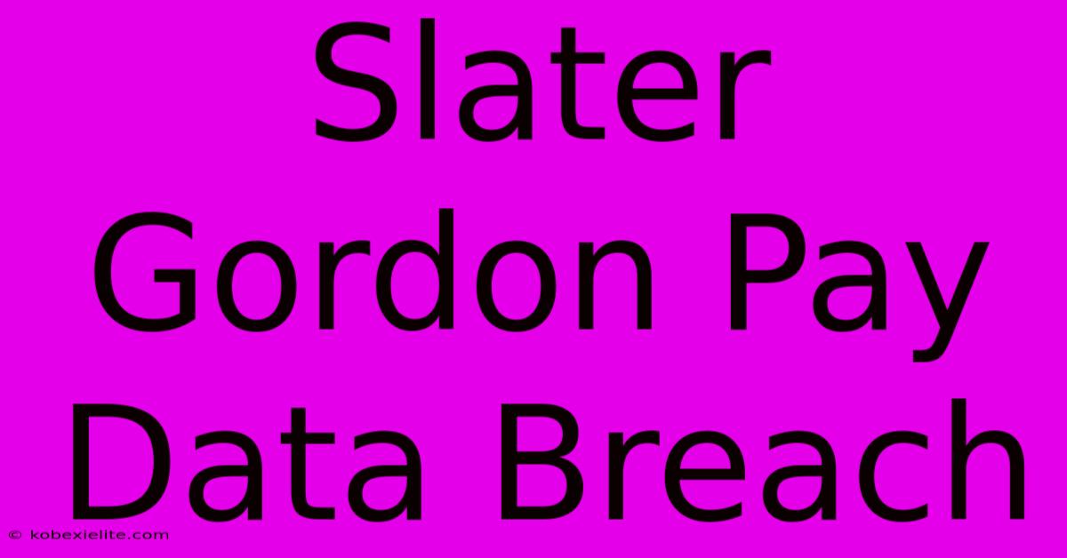 Slater Gordon Pay Data Breach