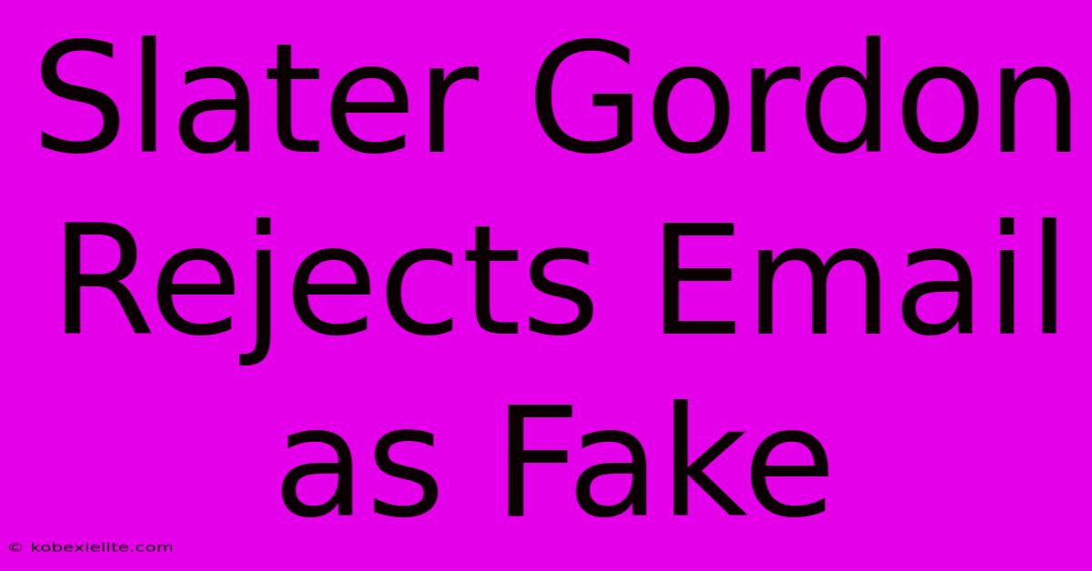 Slater Gordon Rejects Email As Fake