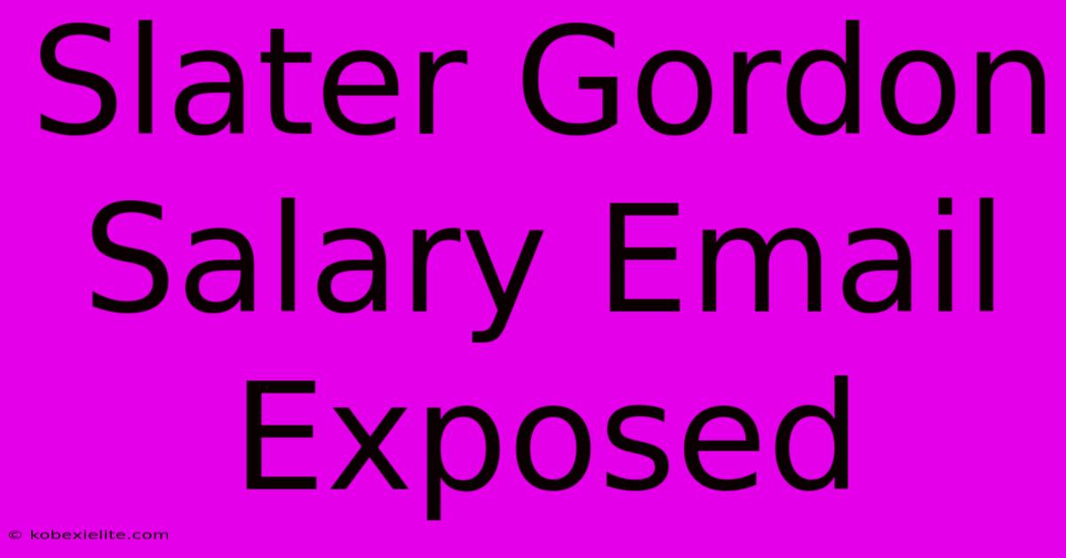 Slater Gordon Salary Email Exposed