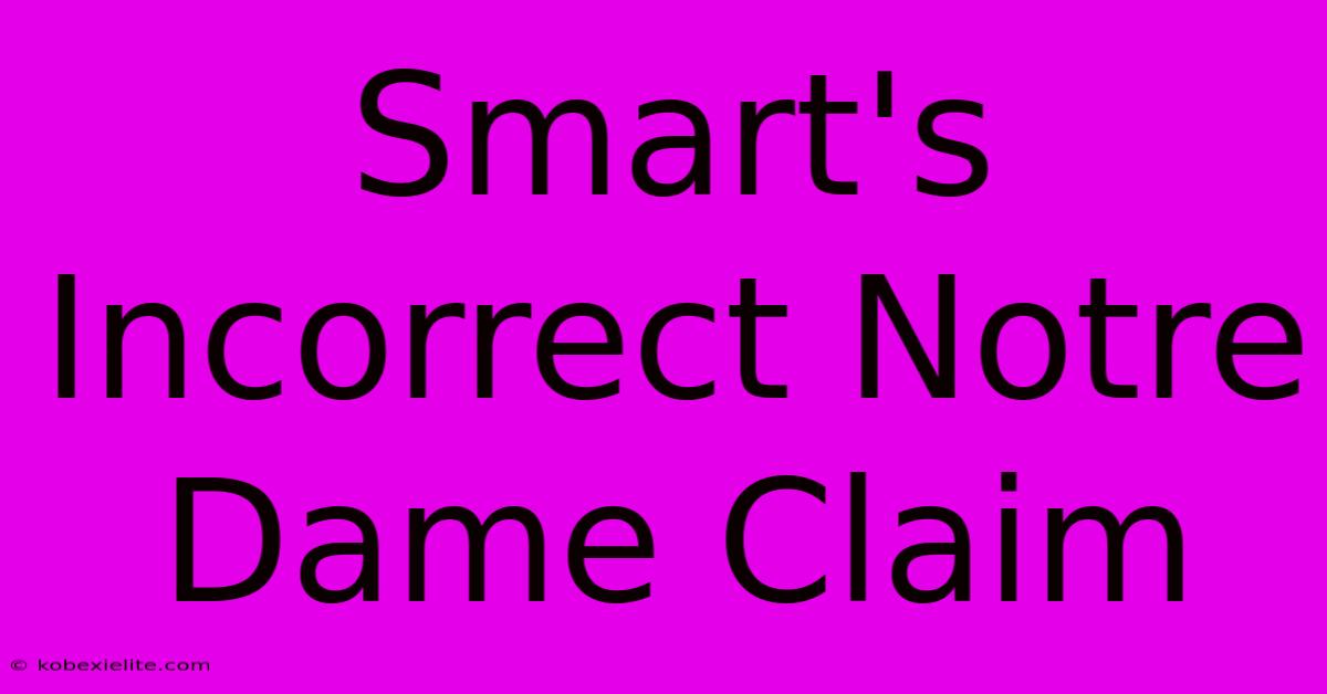 Smart's Incorrect Notre Dame Claim