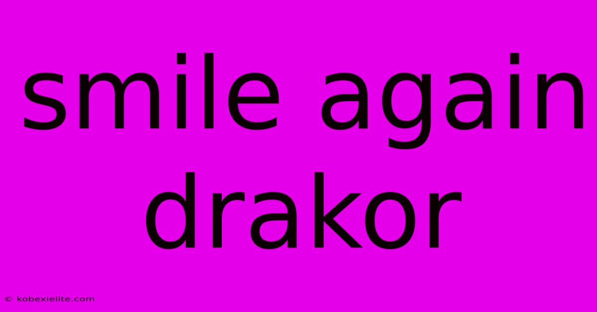 Smile Again Drakor