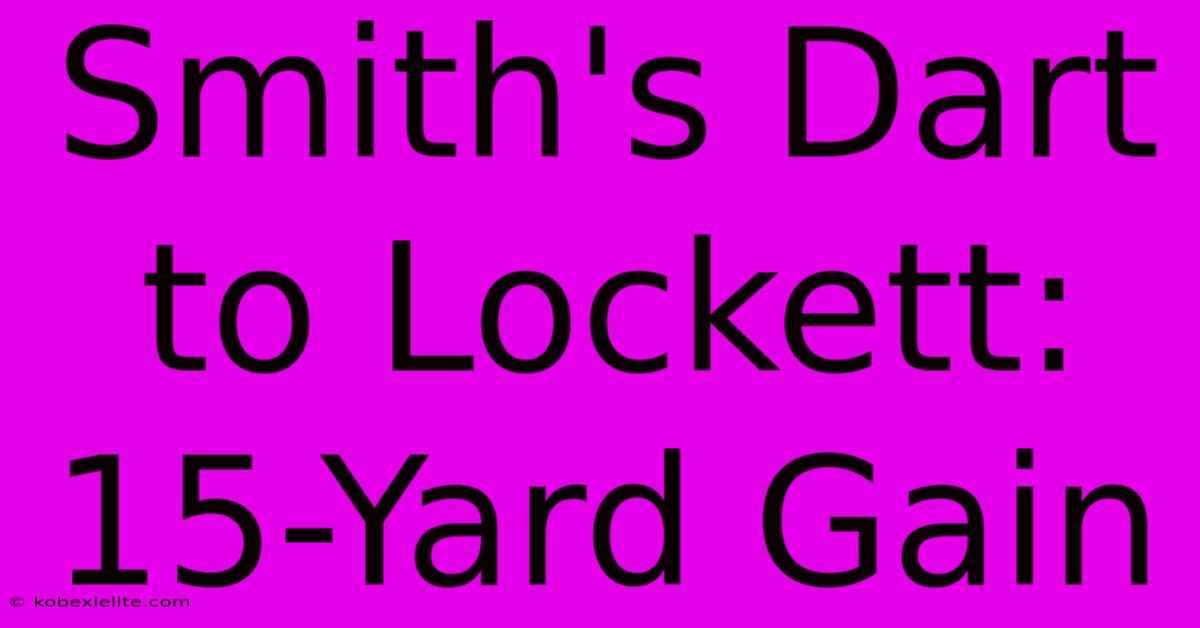 Smith's Dart To Lockett: 15-Yard Gain