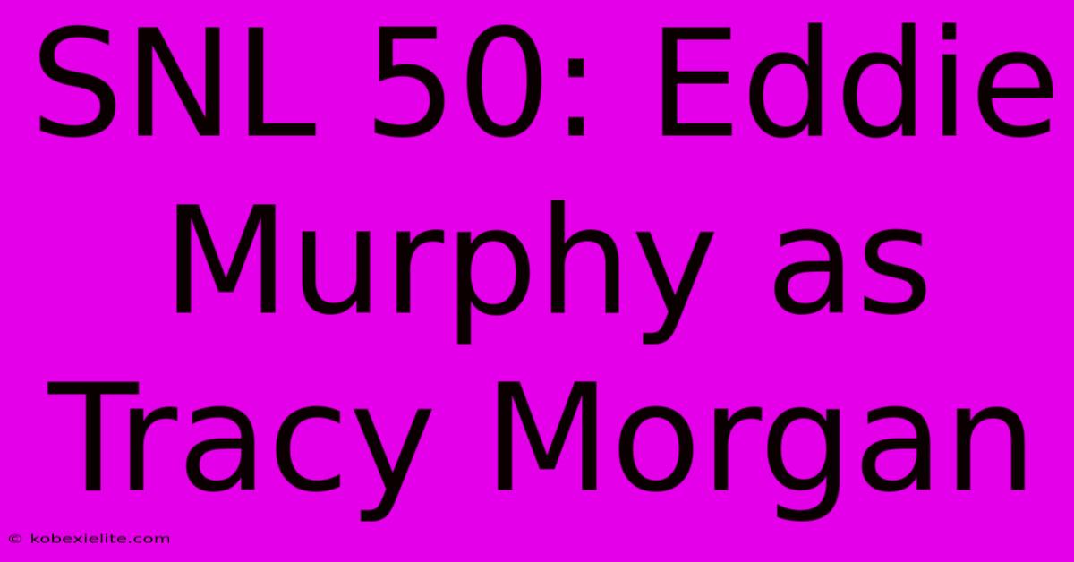 SNL 50: Eddie Murphy As Tracy Morgan