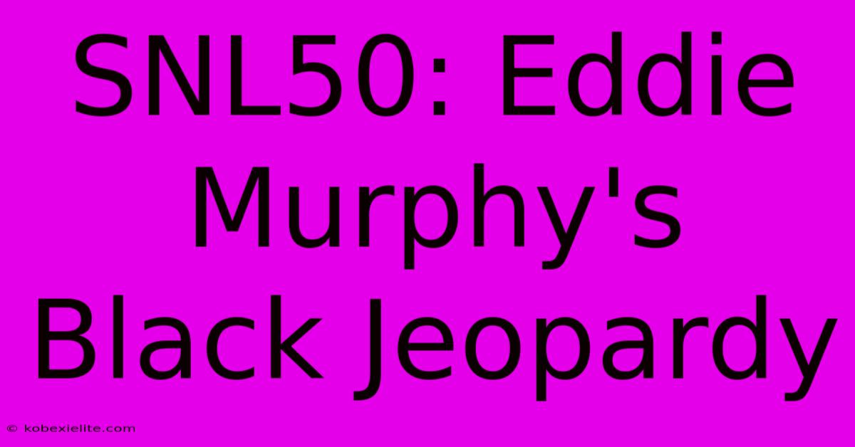 SNL50: Eddie Murphy's Black Jeopardy