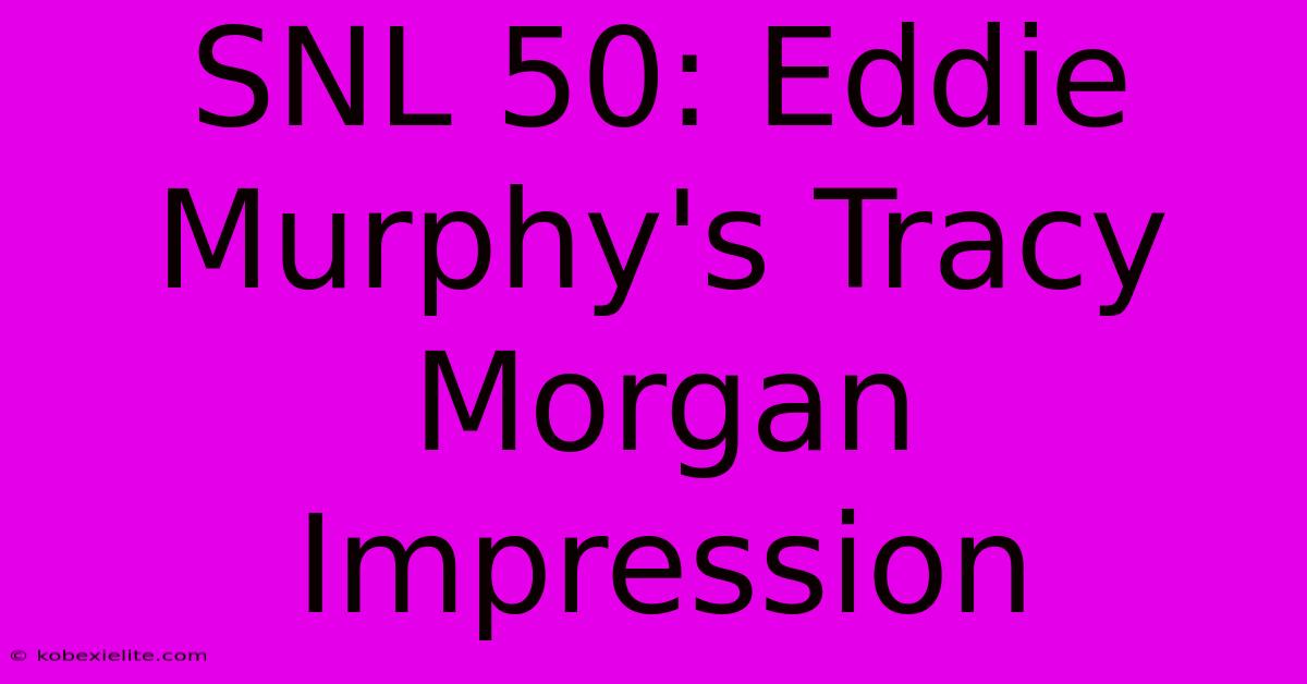 SNL 50: Eddie Murphy's Tracy Morgan Impression