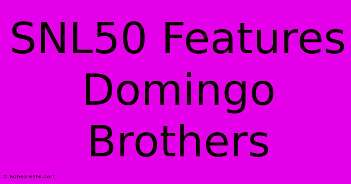 SNL50 Features Domingo Brothers