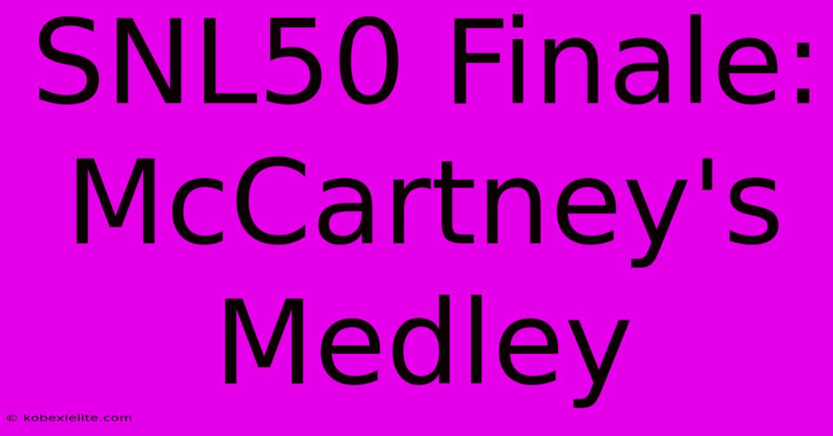 SNL50 Finale: McCartney's Medley SNL50 Finale: McCartney's Medley