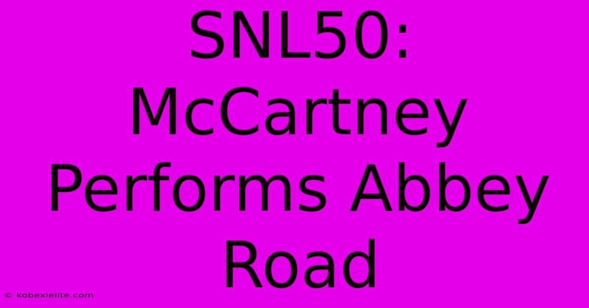 SNL50: McCartney Performs Abbey Road