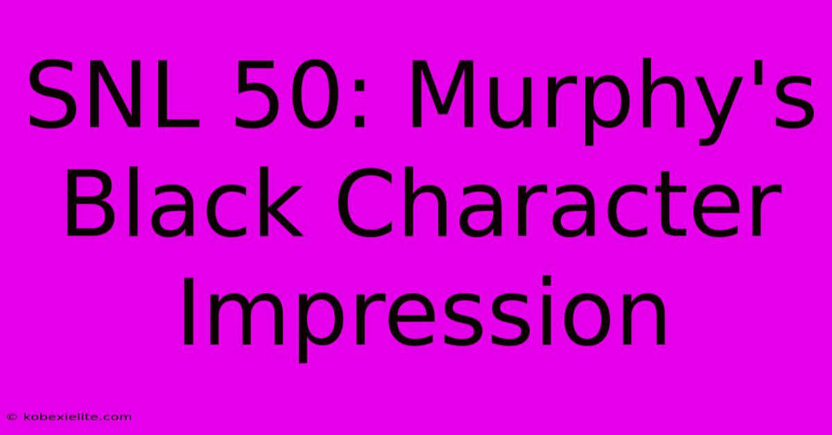 SNL 50: Murphy's Black Character Impression