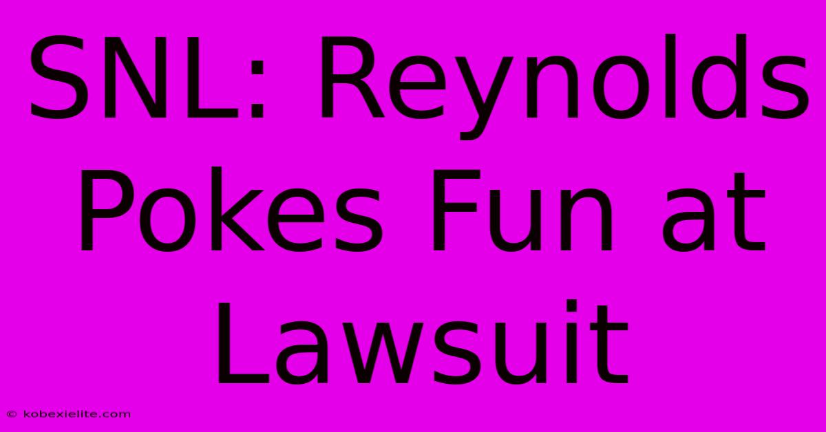 SNL: Reynolds Pokes Fun At Lawsuit