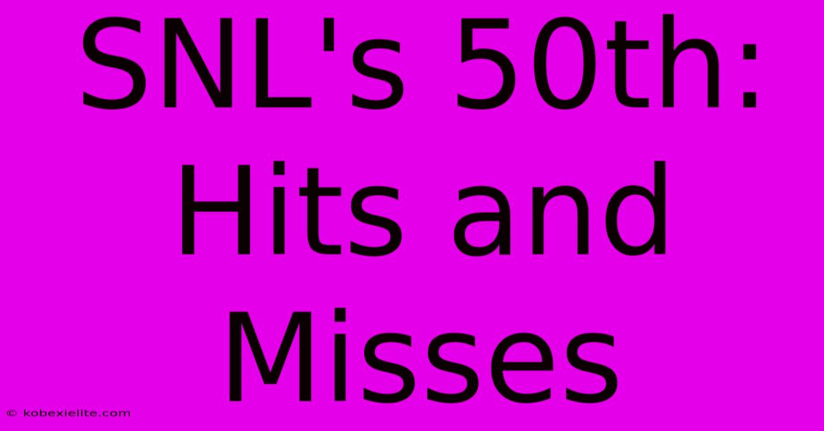 SNL's 50th: Hits And Misses