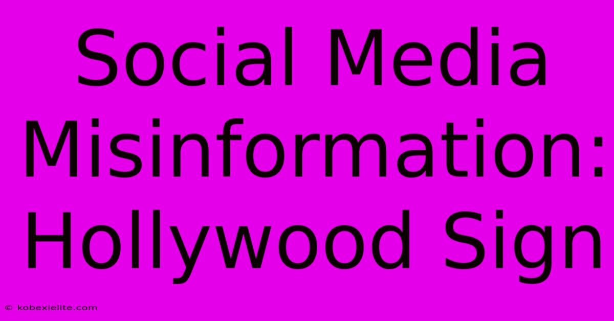 Social Media Misinformation: Hollywood Sign