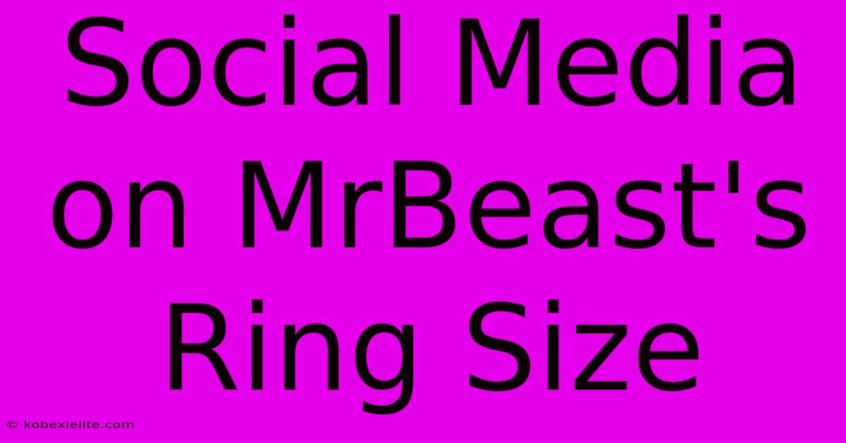 Social Media On MrBeast's Ring Size