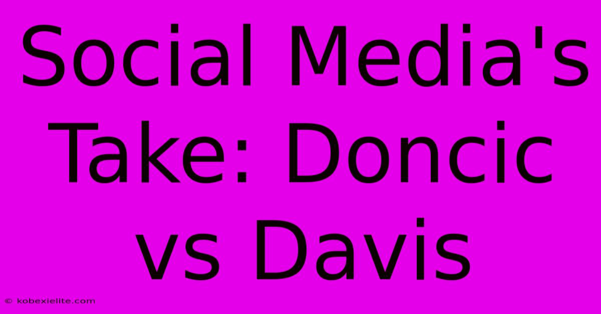 Social Media's Take: Doncic Vs Davis