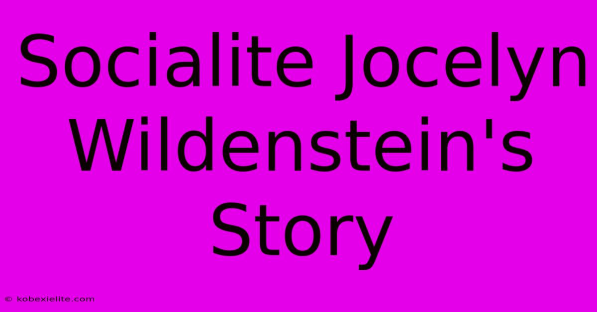 Socialite Jocelyn Wildenstein's Story