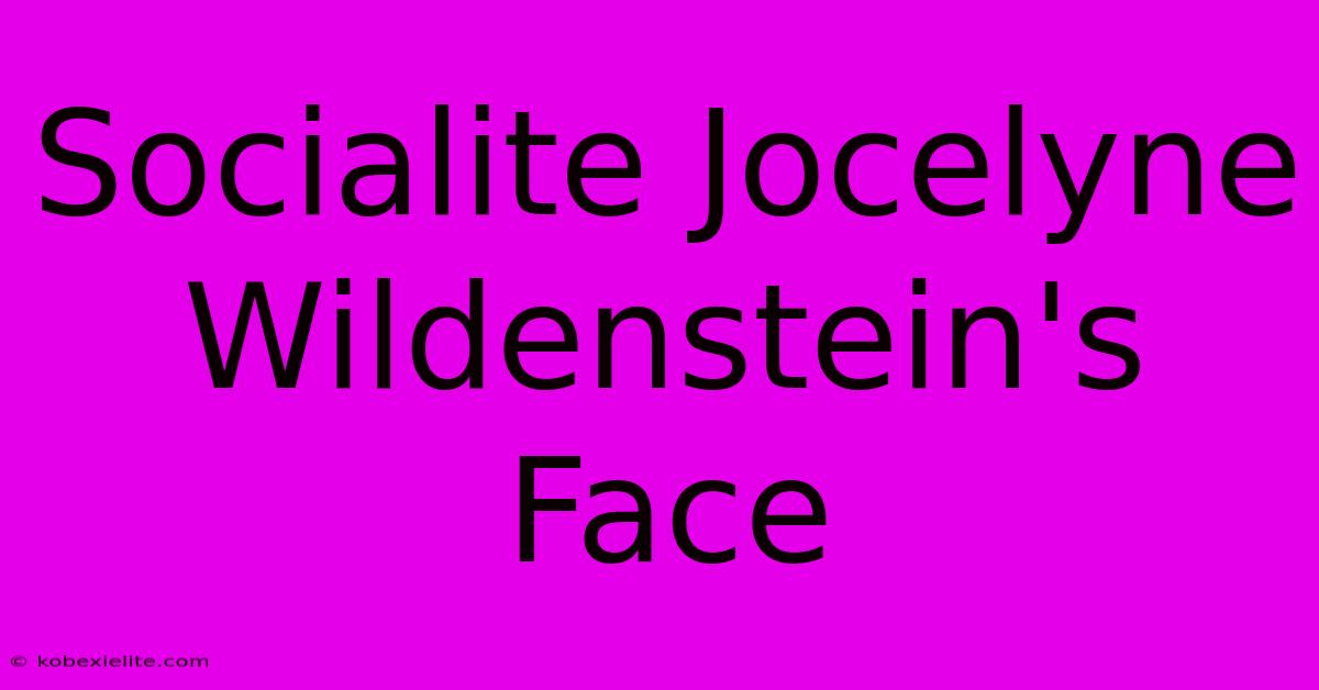 Socialite Jocelyne Wildenstein's Face