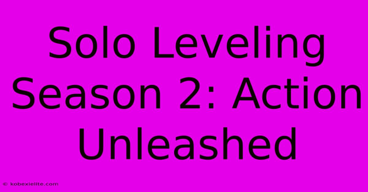 Solo Leveling Season 2: Action Unleashed