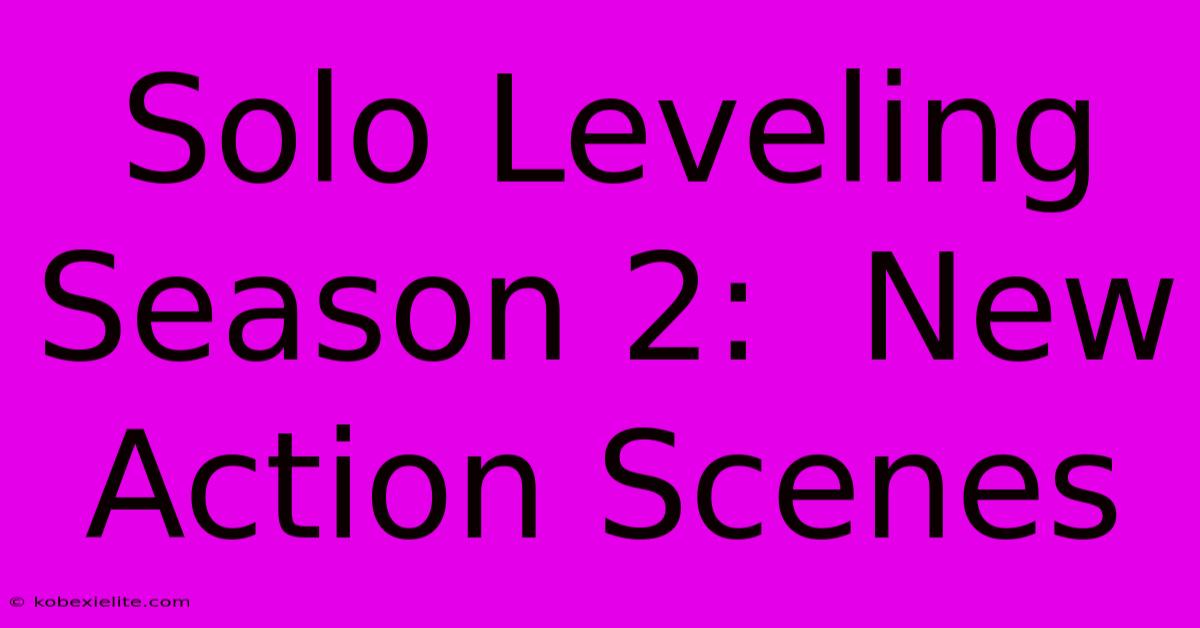 Solo Leveling Season 2:  New Action Scenes