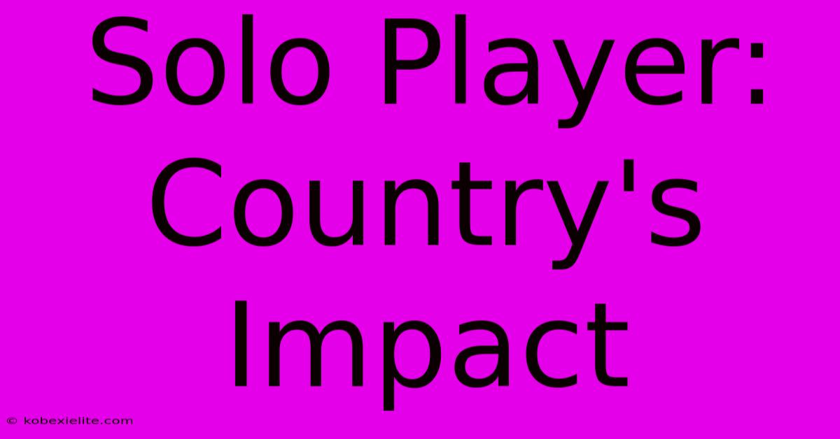 Solo Player: Country's Impact