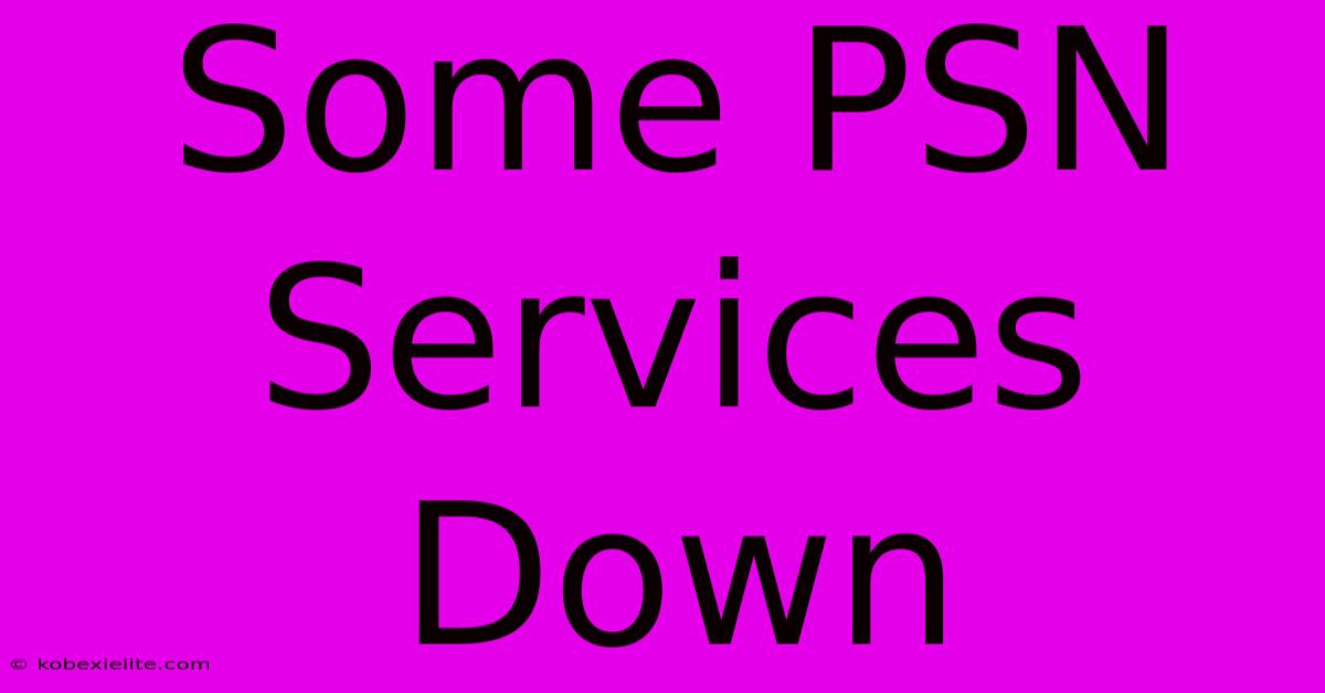 Some PSN Services Down