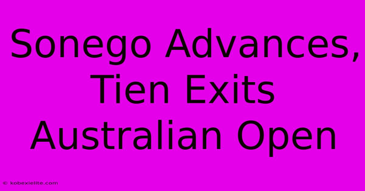 Sonego Advances, Tien Exits Australian Open