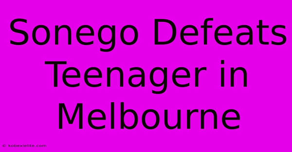 Sonego Defeats Teenager In Melbourne