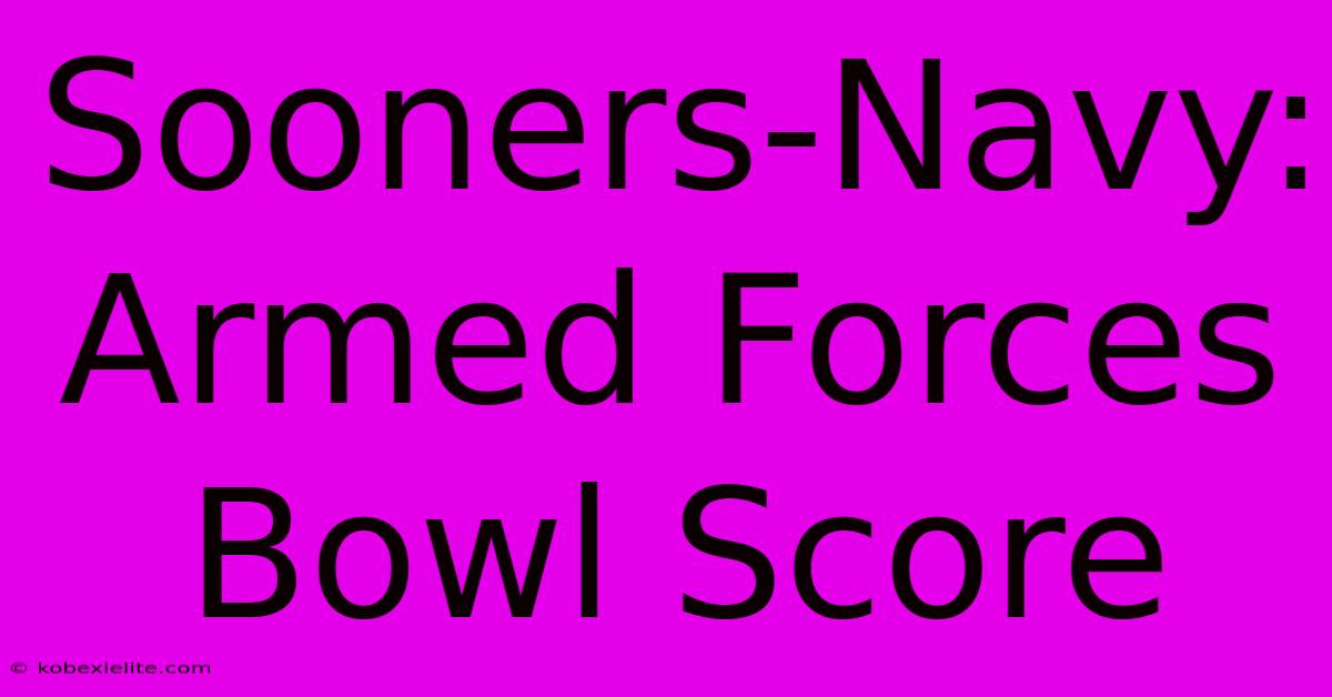 Sooners-Navy: Armed Forces Bowl Score