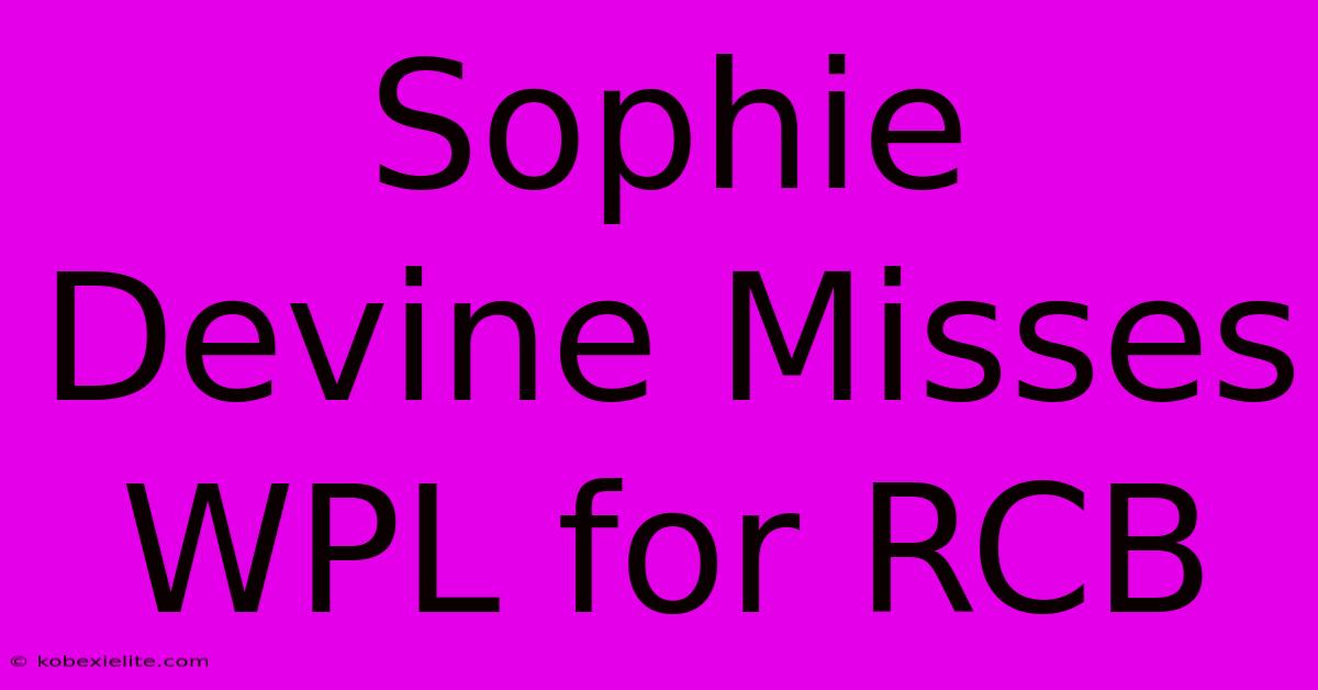 Sophie Devine Misses WPL For RCB