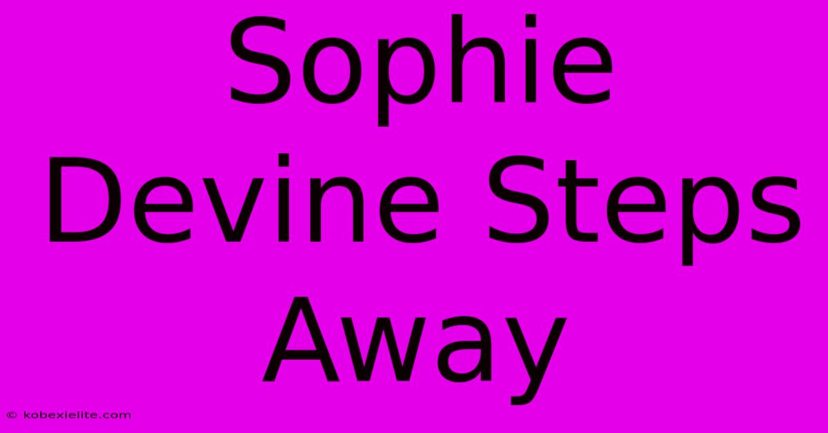 Sophie Devine Steps Away