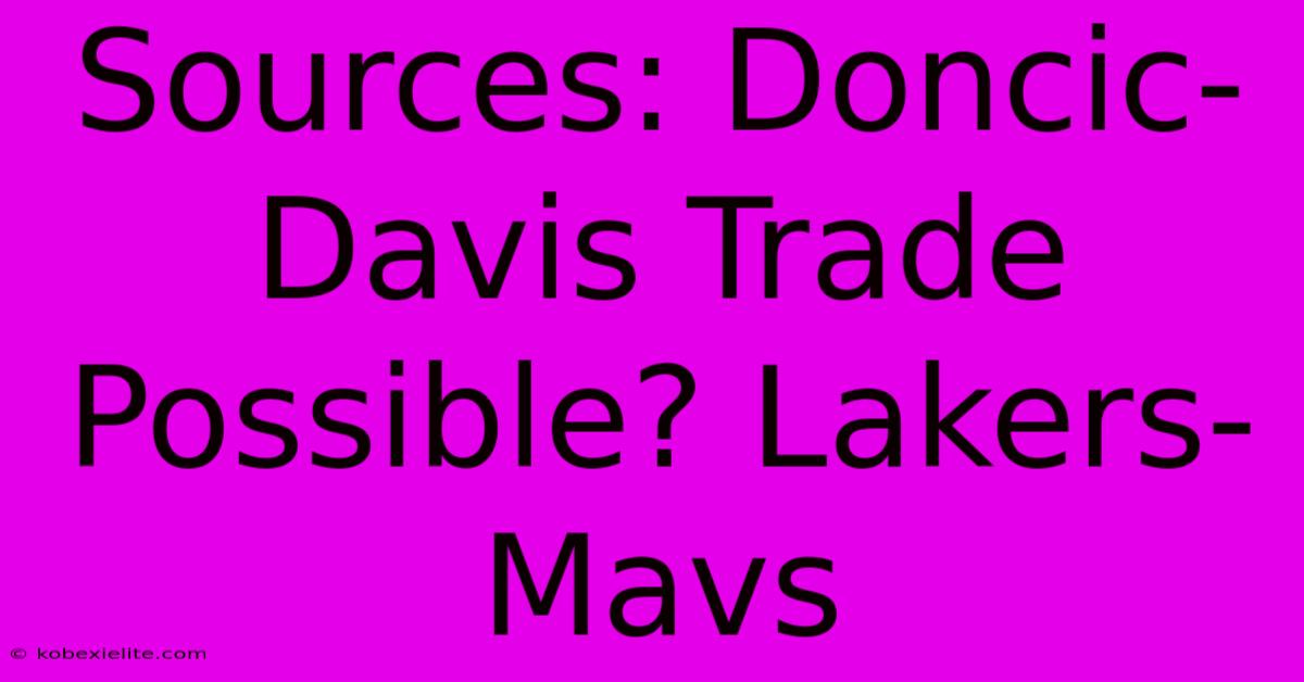 Sources: Doncic-Davis Trade Possible? Lakers-Mavs