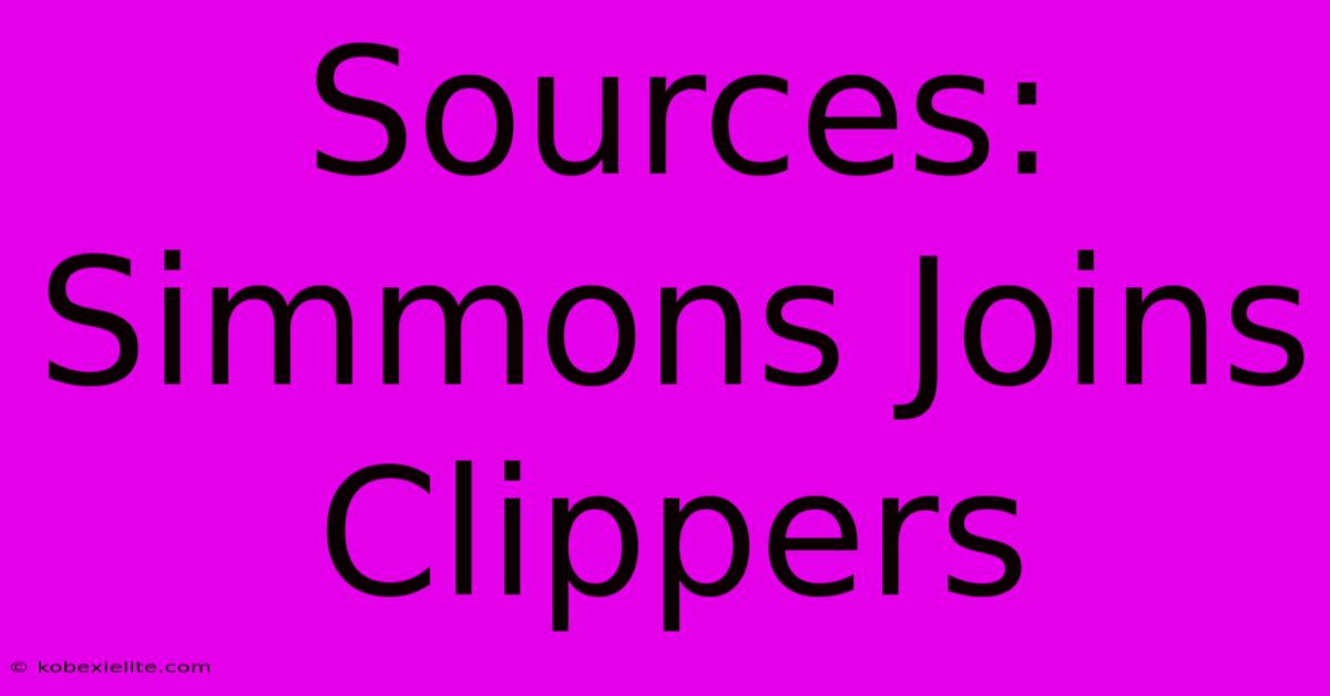 Sources: Simmons Joins Clippers