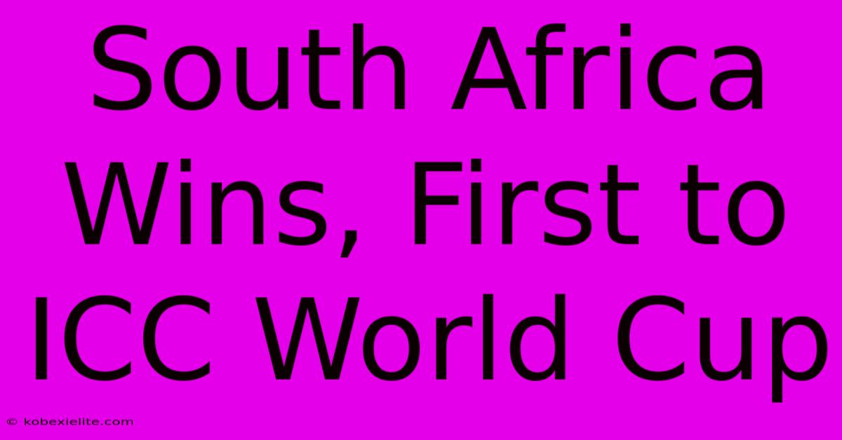 South Africa Wins, First To ICC World Cup