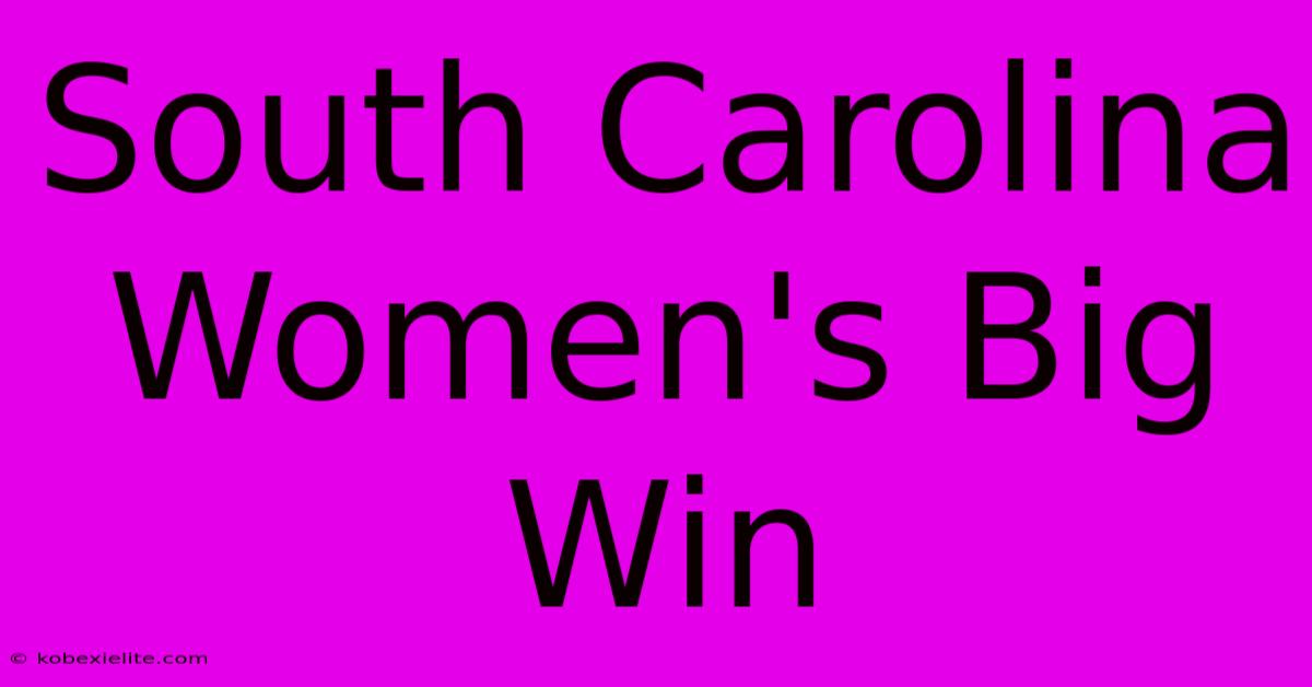 South Carolina Women's Big Win