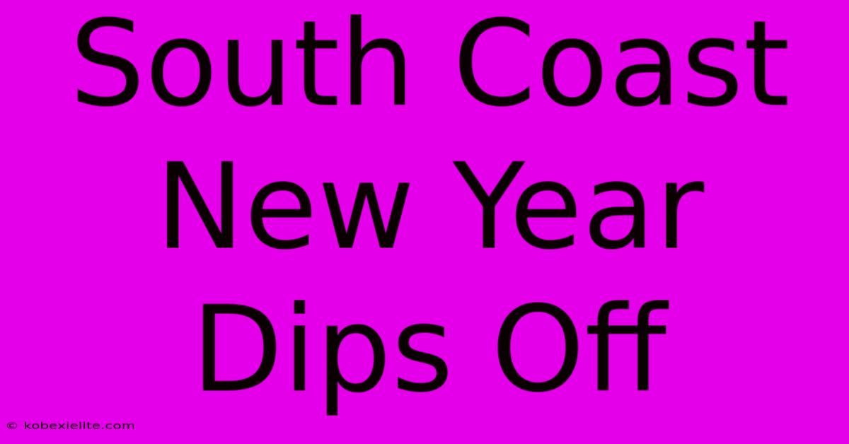 South Coast New Year Dips Off