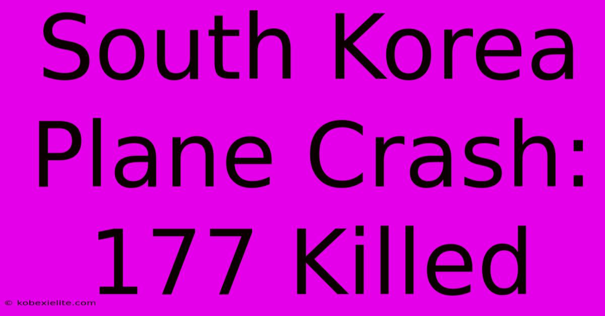 South Korea Plane Crash: 177 Killed