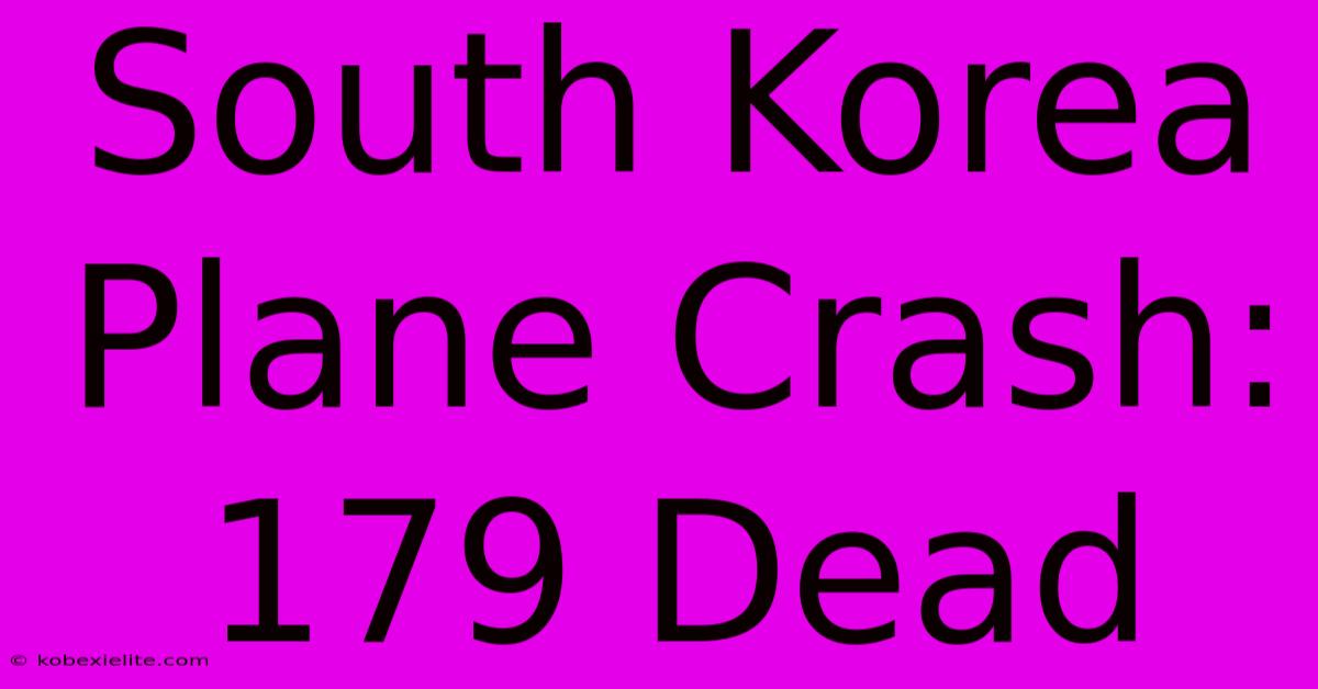 South Korea Plane Crash: 179 Dead