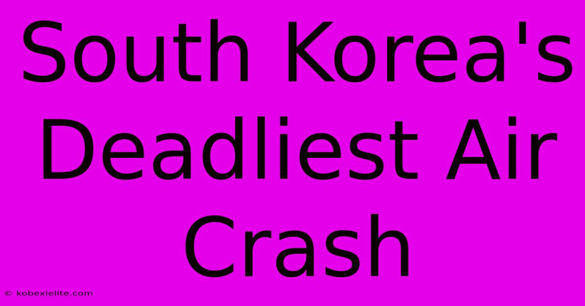 South Korea's Deadliest Air Crash