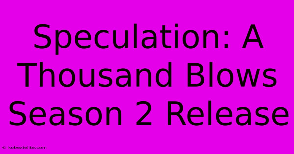 Speculation: A Thousand Blows Season 2 Release