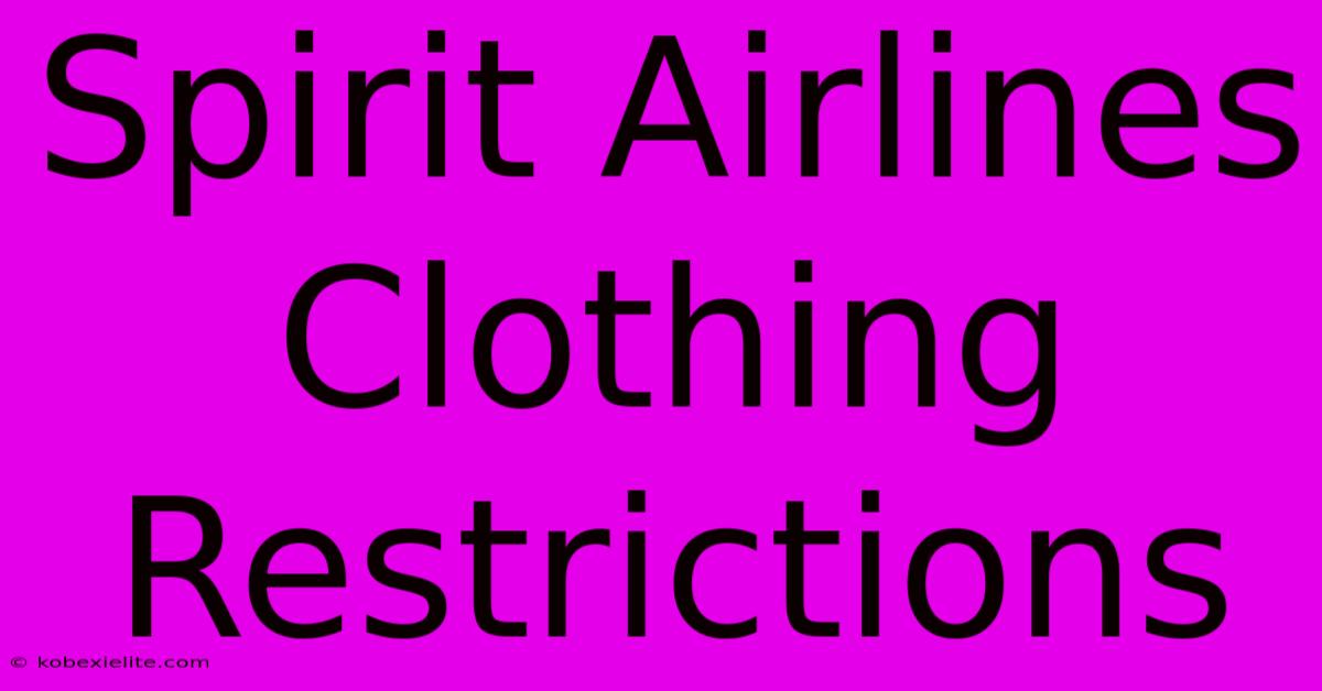 Spirit Airlines Clothing Restrictions