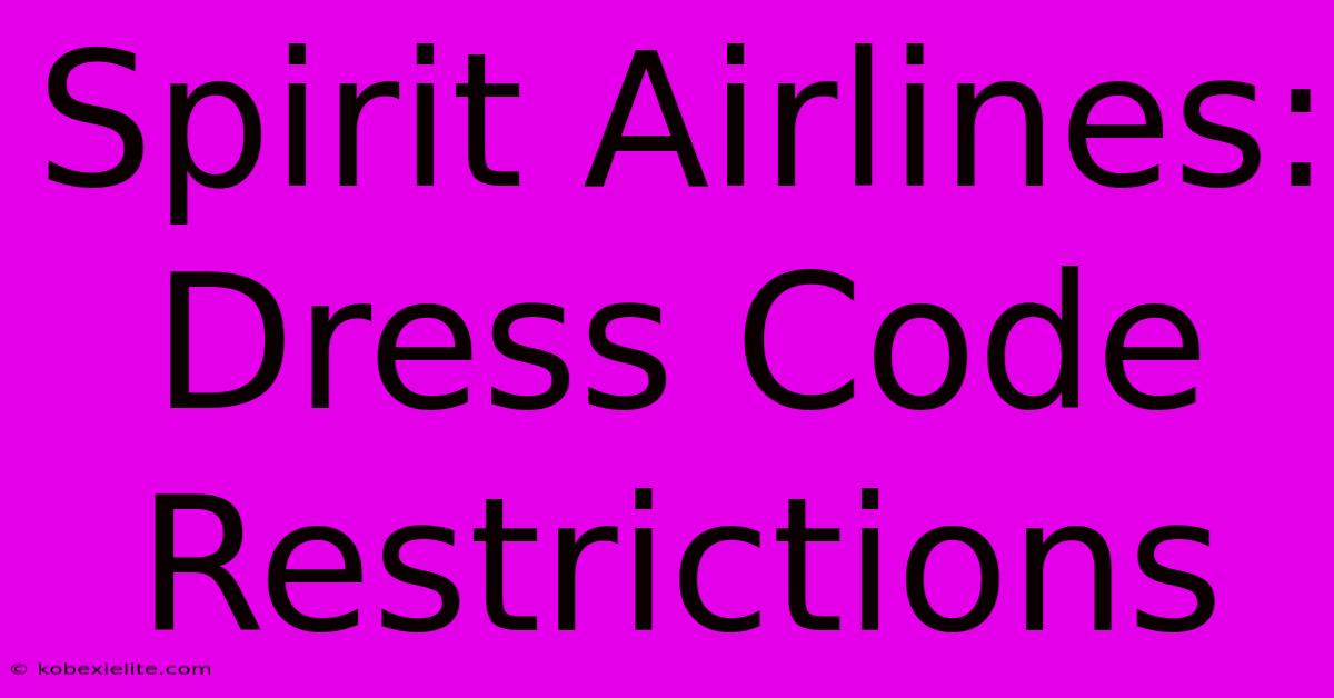 Spirit Airlines: Dress Code Restrictions