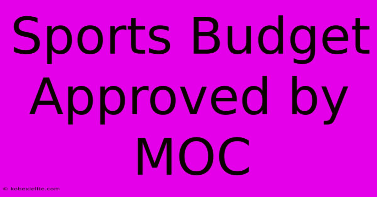 Sports Budget Approved By MOC