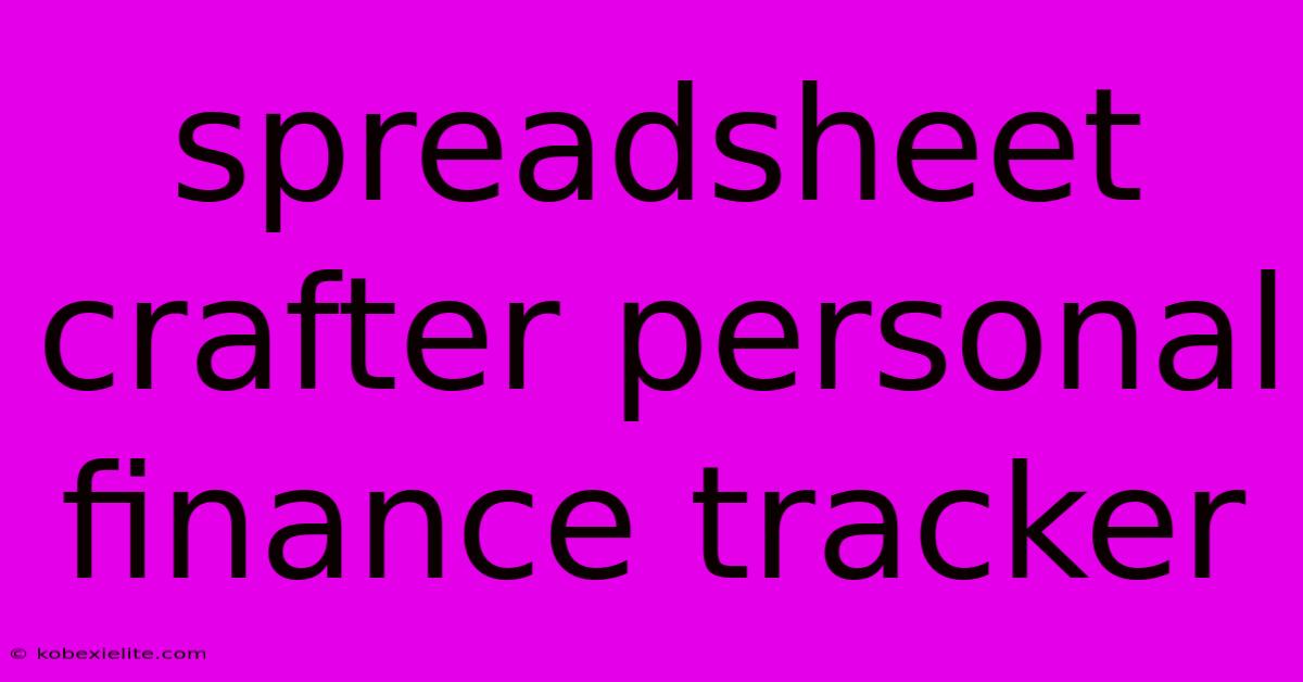 Spreadsheet Crafter Personal Finance Tracker Spreadsheet Crafter Personal Finance Tracker