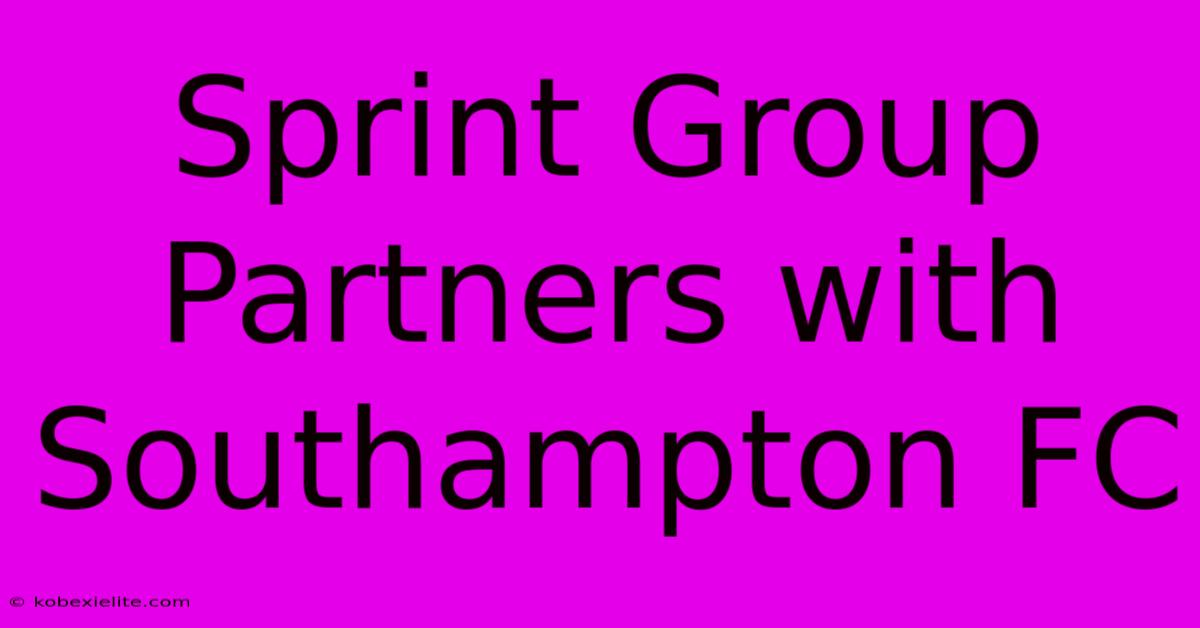 Sprint Group Partners With Southampton FC