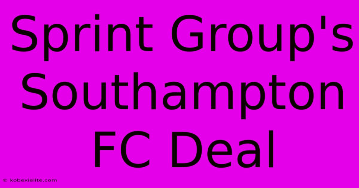 Sprint Group's Southampton FC Deal