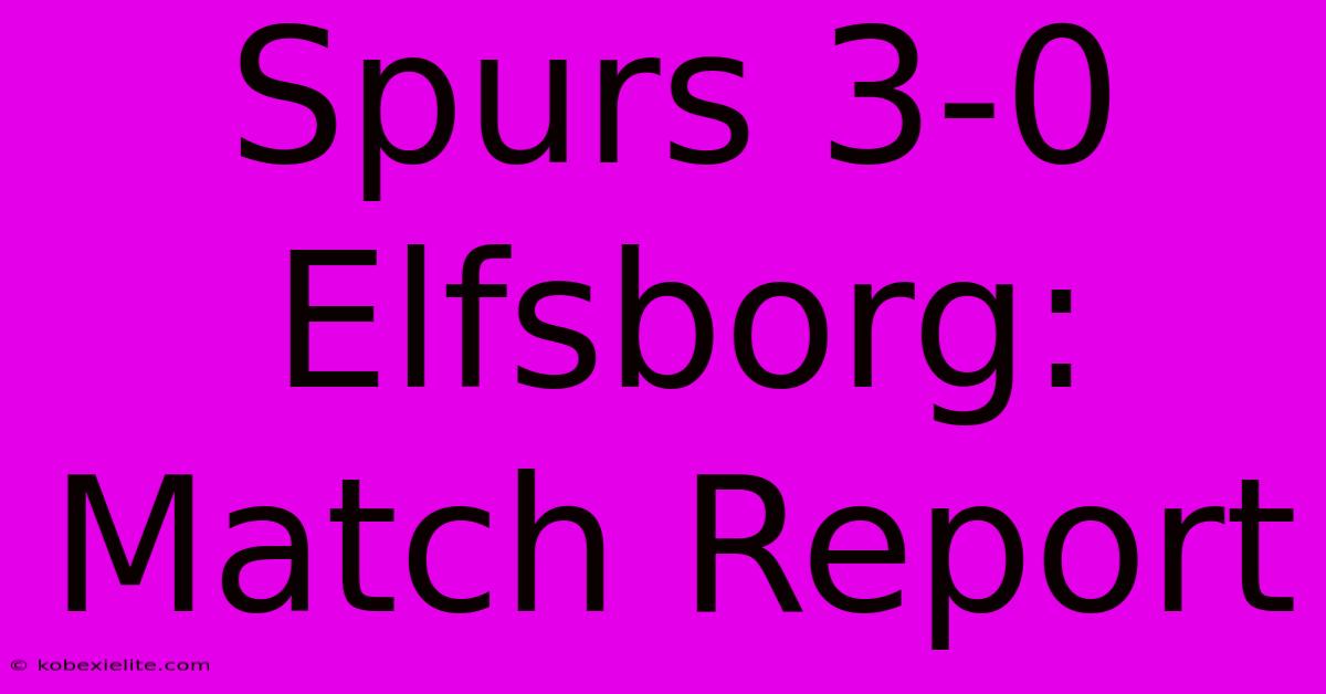 Spurs 3-0 Elfsborg: Match Report