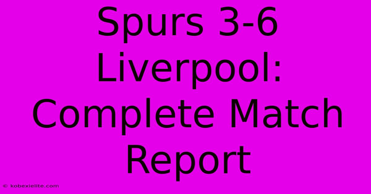 Spurs 3-6 Liverpool: Complete Match Report