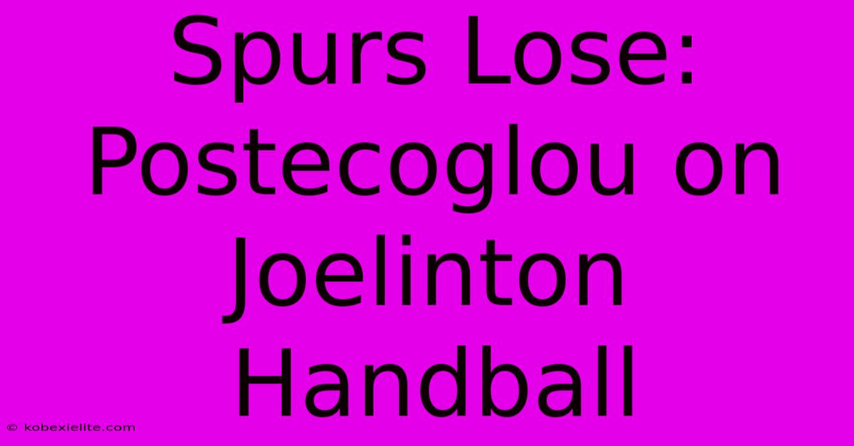 Spurs Lose: Postecoglou On Joelinton Handball