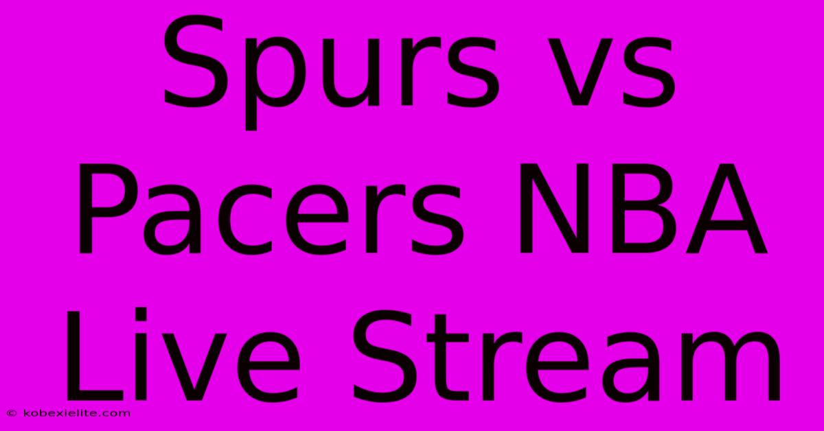 Spurs Vs Pacers NBA Live Stream