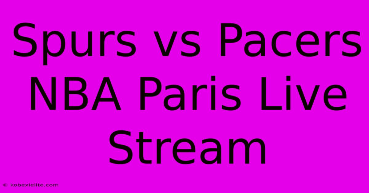 Spurs Vs Pacers NBA Paris Live Stream