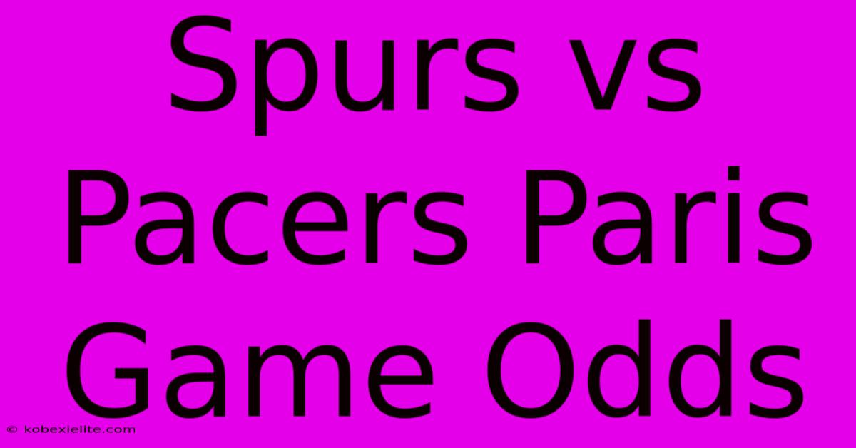 Spurs Vs Pacers Paris Game Odds